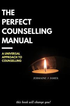 Paperback The Perfect Counselling Manual: a universal approach to counselling Book