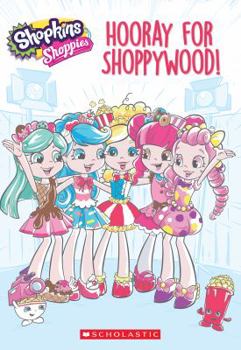Paperback Hooray for Shoppywood!(shopkins: Shoppies) Book