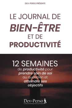 Paperback Journal de Bien Être de Productivité: 12 Semaines de Productivité pour Prendre Soin de Soi et Atteindre Ses Objectifs: Journal élégant et agréable pou [French] Book