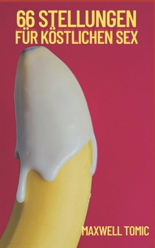 66 Stellungen F?r K?stlichen Sex