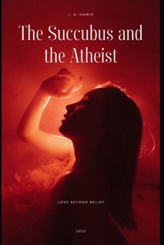 Paperback The Succubus and the Atheist: Love Beyond Belief Book