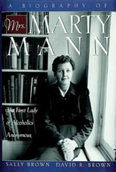 Paperback A Biography of Mrs Marty Mann: The First Lady of Alcoholics Anonymous Book