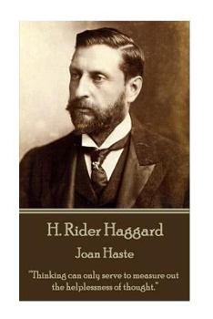 Paperback H. Rider Haggard - Joan Haste: "Thinking can only serve to measure out the helplessness of thought." Book