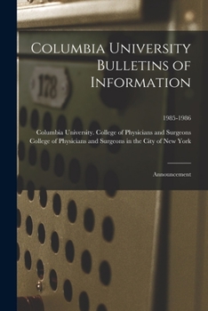 Paperback Columbia University Bulletins of Information: Announcement; 1985-1986 Book