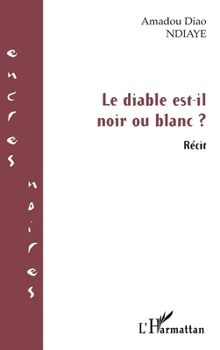 Paperback Le diable est-il noir ou blanc [French] Book