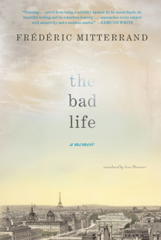 Paperback The Bad Life: A Memoir Book