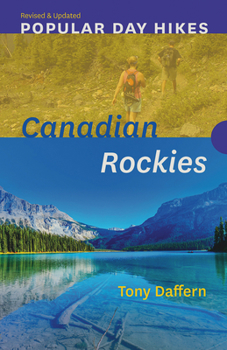 Paperback Popular Day Hikes: Canadian Rockies -- Revised & Updated: Canadian Rockies - Revised & Updated Book