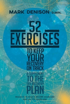 Paperback 52 Exercises to Keep Your Recovery on Track: A Supplement to the Life Recovery Plan Book