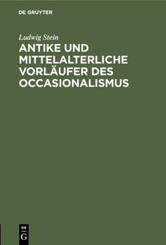 Hardcover Antike Und Mittelalterliche Vorläufer Des Occasionalismus [German] Book