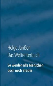 Paperback So werden alle Menschen doch noch Br?der: Das Weltretterbuch [German] Book