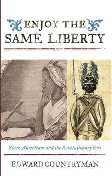 Paperback Enjoy the Same Liberty: Black Americans and the Revolutionary Era Book