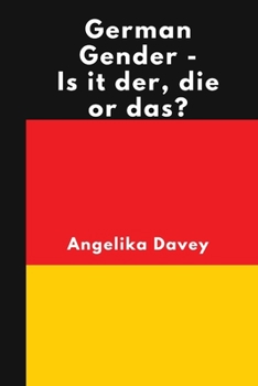 Paperback German Gender - Is it der, die or das?: Learn how to work out whether a German noun is masculine, feminine or neuter, and how to form the plurals Book