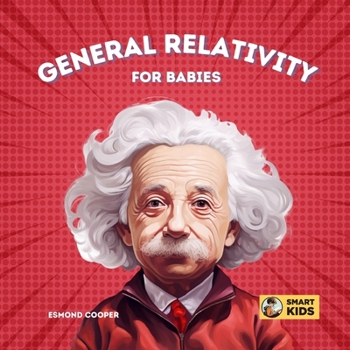 Paperback General Relativity for Babies: Discovering How Gravity Bends Space and Time Book