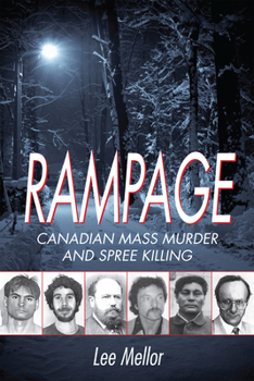 Paperback Rampage: Canadian Mass Murder and Spree Killing Book