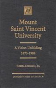 Hardcover Mount Saint Vincent University: A Vision Unfolding, 1873-1988 Book