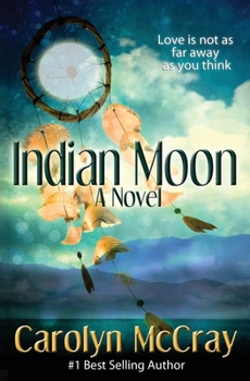 Paperback Indian Moon: Love Isn't As Far Away As You Think (Real Romance...For the Rest of Us) Book