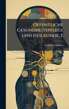 Hardcover Ã-ffentliche Gesundheitspflege und Heilkunde, I. [German] Book