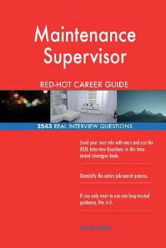 Paperback Maintenance Supervisor RED-HOT Career Guide; 2543 REAL Interview Questions Book