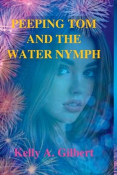 Peeping Tom and the Water Nymph: A standalone Romance Age-Gap novel