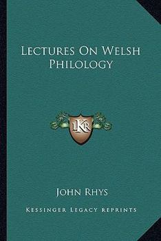 Paperback Lectures On Welsh Philology Book