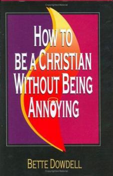 Hardcover How to be a Christian Without Being Annoying Book