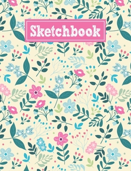 Paperback Sketchbook: 8.5 x 11 Notebook for Creative Drawing and Sketching Activities with Unique Floral Themed Cover Design Book