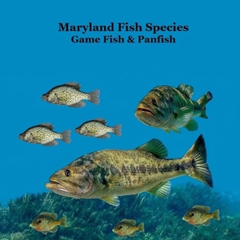 Maryland Game Fish and Panfish Species Kids Book: Great Book About the Different Types of Fish in Maryland