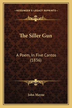 Paperback The Siller Gun: A Poem, In Five Cantos (1836) Book