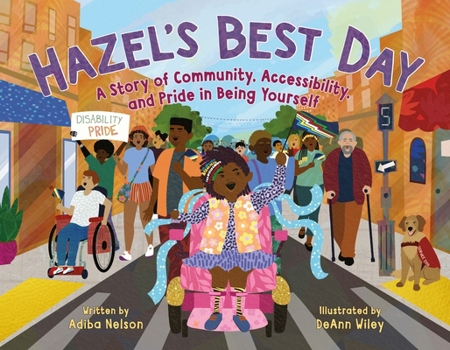 Hardcover Hazel's Best Day: A Story of Community, Accessibility, and Pride in Being Yourself Book