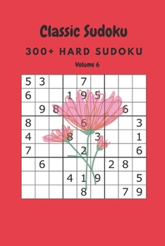 Paperback Classic Sudoku: 300+ Hard sudoku Volume 6 Book