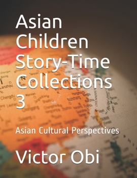 Paperback Asian Children Story-Time Collections 3: Asian Cultural Perspectives Book