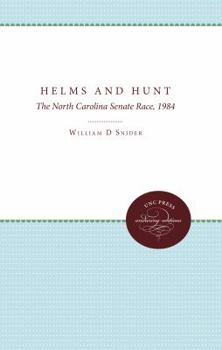 Paperback Helms and Hunt: The North Carolina Senate Race, 1984 Book