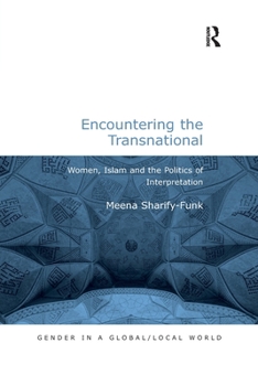 Paperback Encountering the Transnational: Women, Islam and the Politics of Interpretation Book