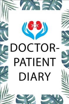 Doctor-Patient Diary: Super Useful Gifts For Doctors - Doctor Appreciation Gifts | Thank You Gifts for Doctors (Appreciation Gifts for Doctors)