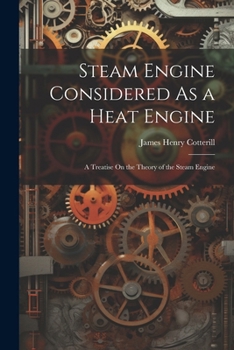 Paperback Steam Engine Considered As a Heat Engine: A Treatise On the Theory of the Steam Engine Book