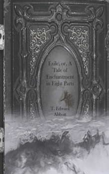 Paperback Exile, or, A Tale of Enchantment in Eight Parts Book