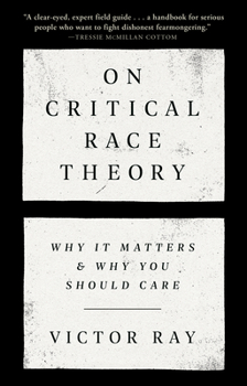 Paperback On Critical Race Theory: Why It Matters & Why You Should Care Book