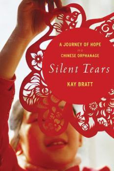 Paperback Silent Tears: A Journey of Hope in a Chinese Orphanage Book