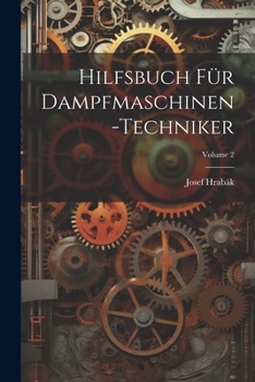 Paperback Hilfsbuch Für Dampfmaschinen-Techniker; Volume 2 [German] Book