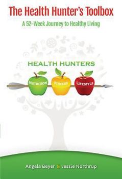 Paperback The Health Hunter's Toolbox: A 52-Week Journey to Healthy Living Book