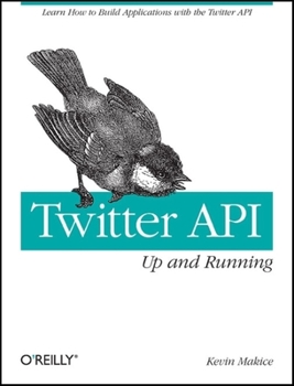 Paperback Twitter Api: Up and Running: Learn How to Build Applications with the Twitter API Book