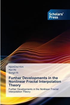 Further Developments in the Nonlinear Fractal Interpolation Theory: Further Developments in the Nonlinear Fractal Interpolation Theory