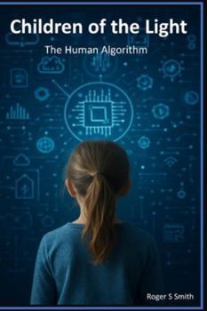 Paperback Children of the Light: The Human Algorithm Book