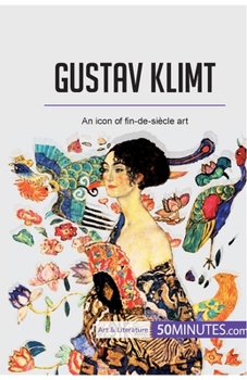 Gustav Klimt: An icon of fin-de-siècle art