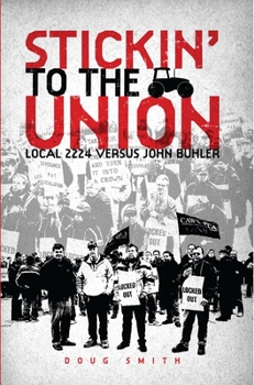 Paperback Stickin` to the Union: Local 2224 vs. John Buhler Book