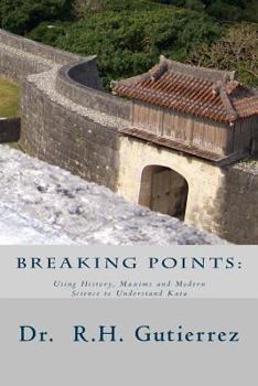 Paperback Breaking Points: Using History, Maxims and Modern Science to Understand Kata Book