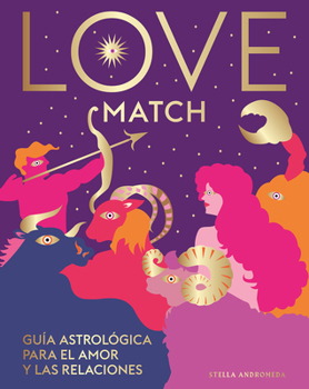 Hardcover Love Match: Guía Astrológica Para El Amor Y Las Relaciones [Spanish] Book
