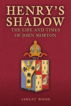 Hardcover Henry's Shadow: The Life and Times of John Morton Book