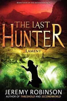 The Last Hunter: Lament - Book #4 of the Antarktos Saga