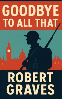 Good-bye to All That: An Autobiography